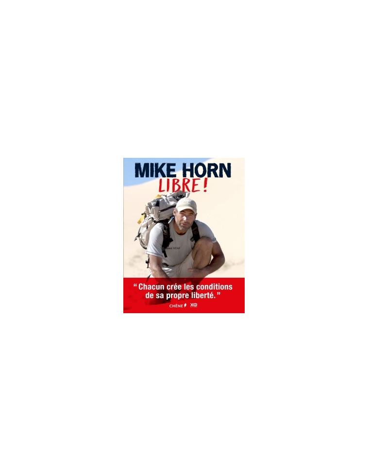 Mike Horn : Libre ! - Mike Horn - EPA