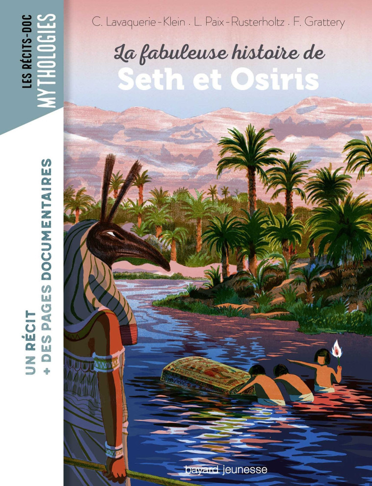 La fabuleuse histoire de Seth et Osiris - Laurence Paix-Rusterholtz, CHRISTIANE LAVAQUERIE KLEIN, FLORENT GRATTERY - BAYARD JEUNESSE