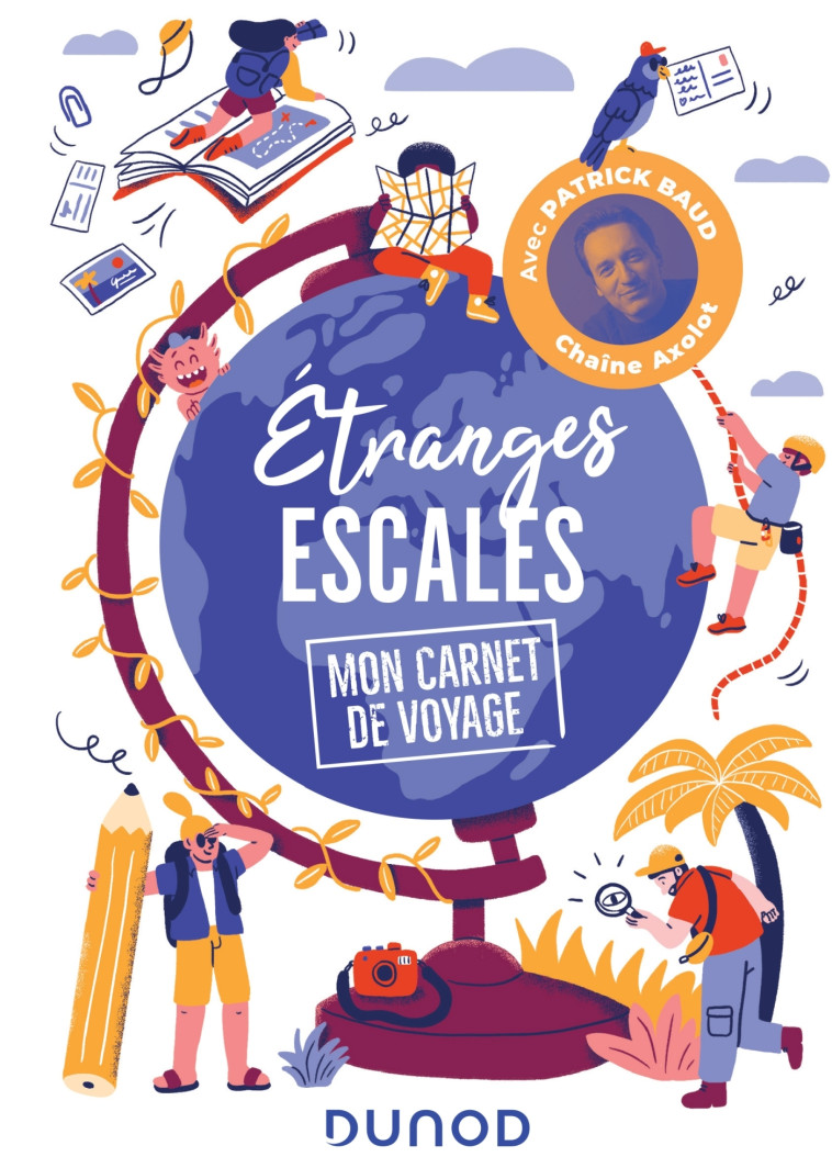 Etranges escales: Mon carnet de voyage - Patrick Baud - DUNOD