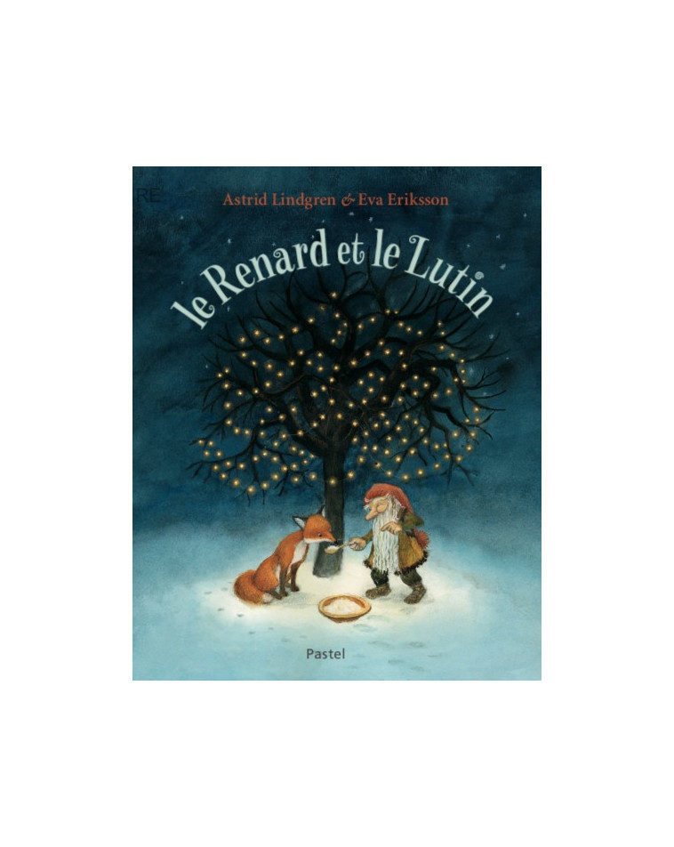 Le renard et le lutin - Astrid Lindgren, Eva Eriksson - EDL