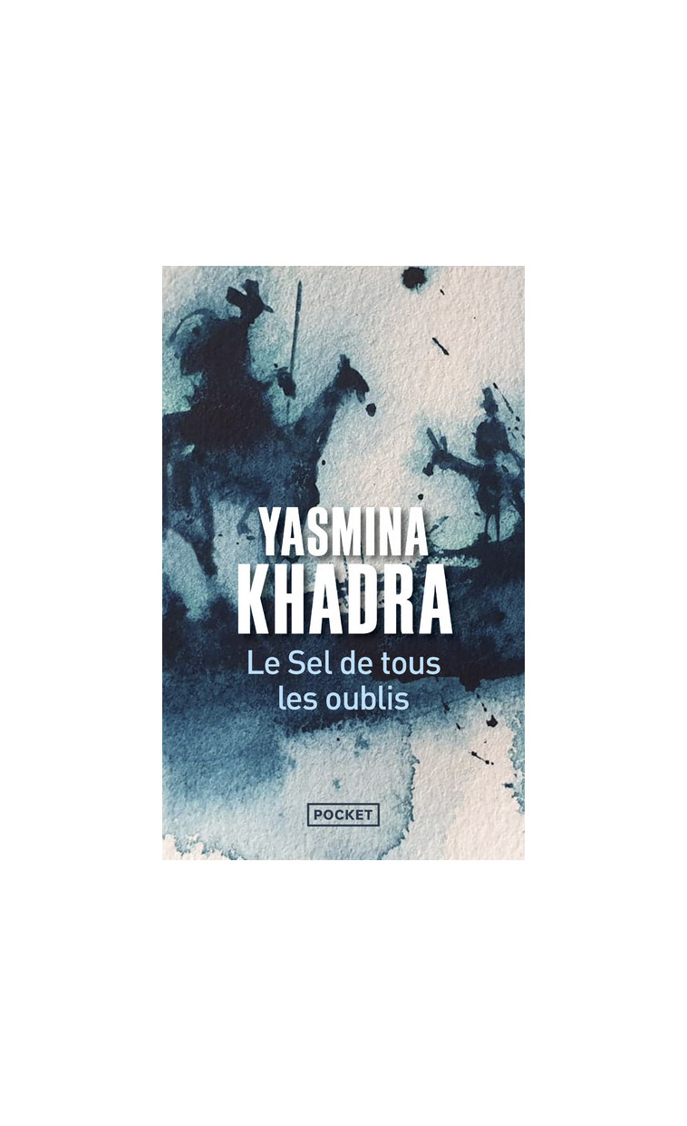 Le Sel de tous les oublis - Yasmina Khadra - POCKET