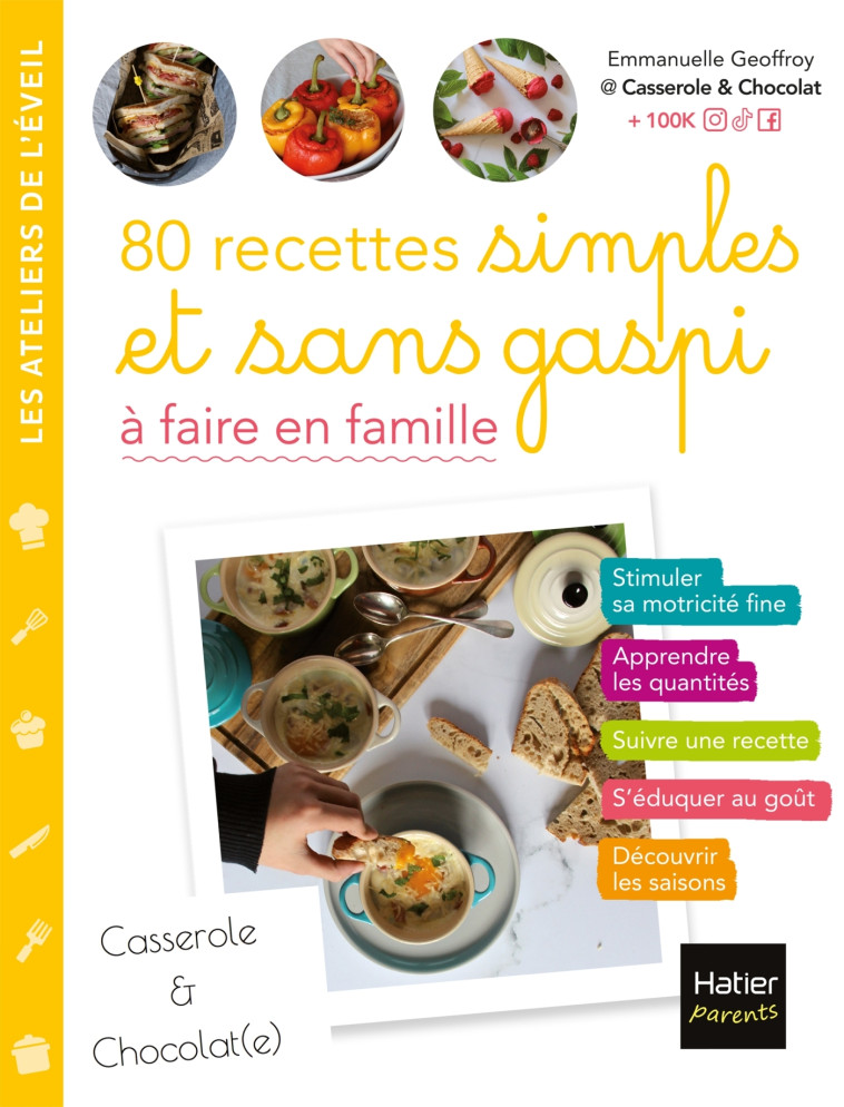 80 recettes simples et sans gaspi  à faire en famille - @casseroleetchocolat @casseroleetchocolat, Emmanuelle Geoffroy,  @casseroleetchocolat - HATIER PARENTS