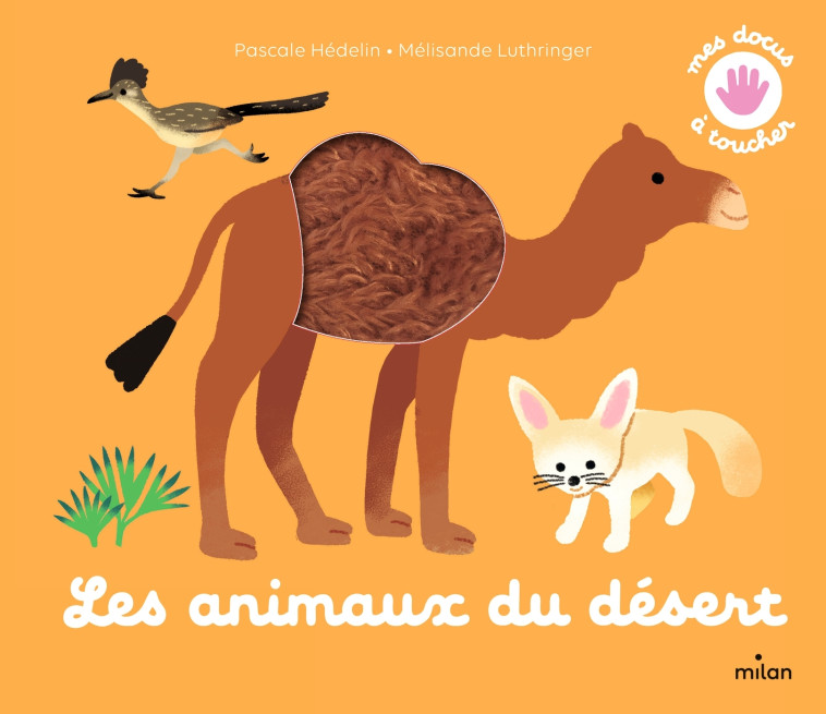 Les animaux du désert - Mélisande Luthringer, Pascale Hédelin - MILAN