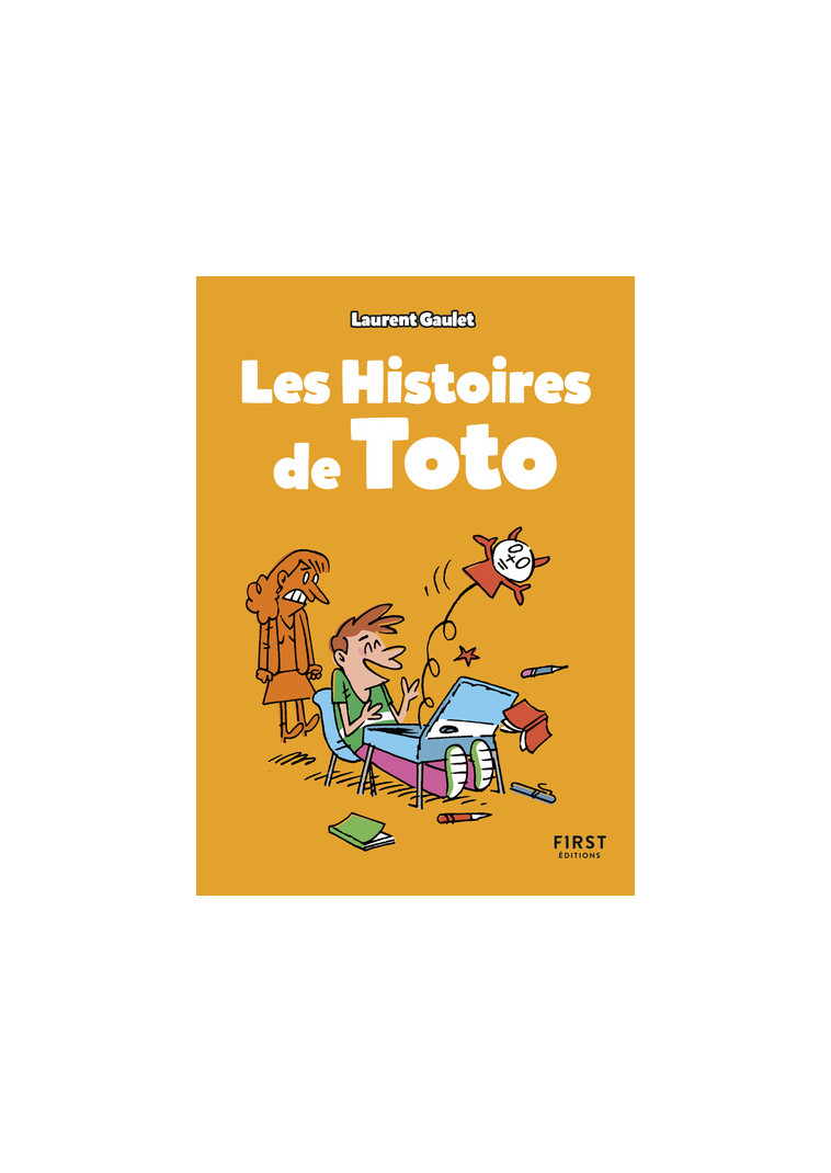 Petit livre - Les Histoires de Toto NE - Laurent Gaulet - FIRST