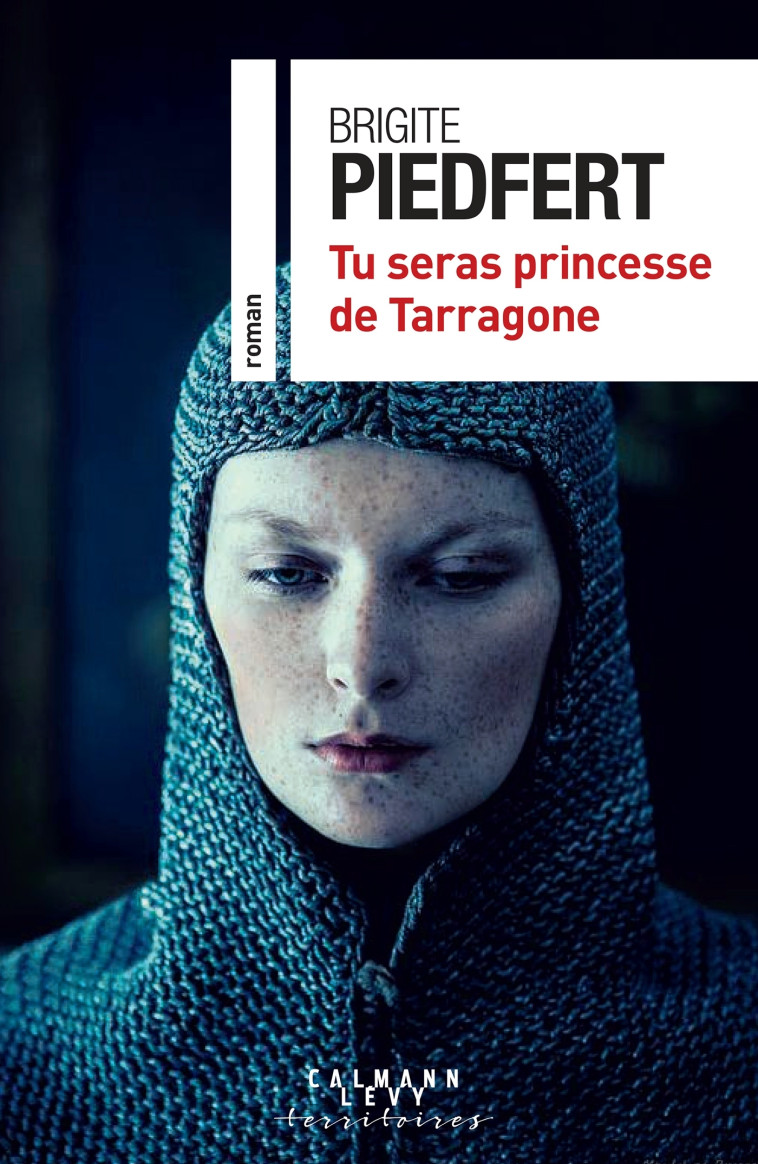 Tu seras princesse de Tarragone - Brigite Piedfert - CALMANN-LEVY