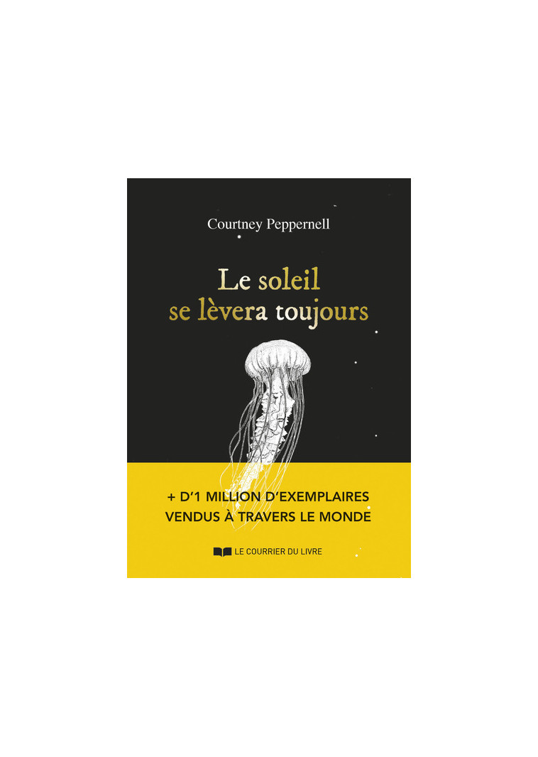 Le soleil se lèvera toujours - Courtney Peppernell, Sabine Rolland - COURRIER LIVRE