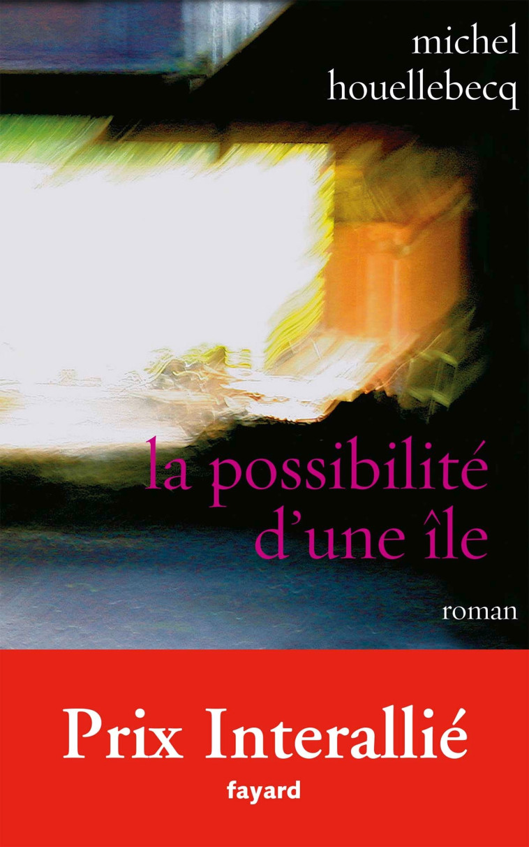 La possibilité d'une île Prix Interallié 2005 - Michel Houellebecq - FAYARD