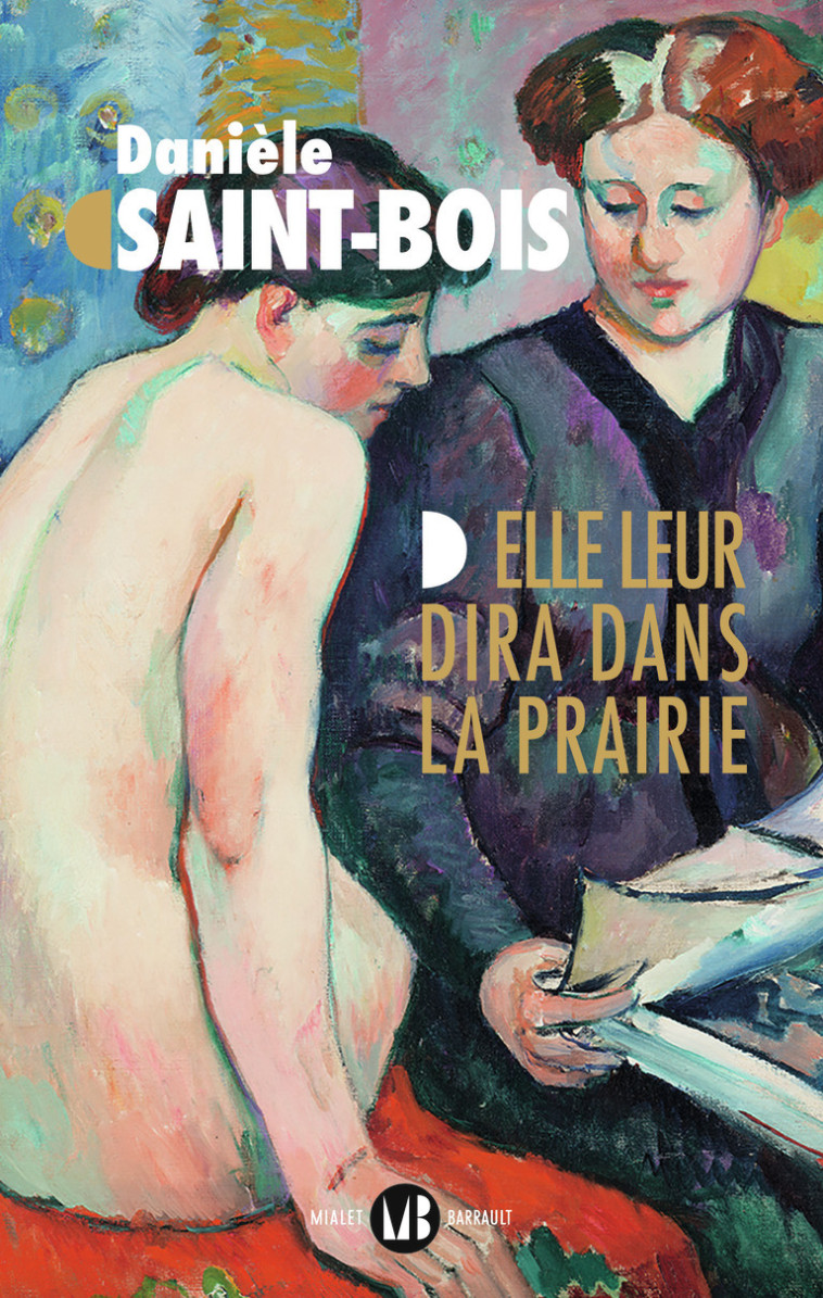 Elle leur dira dans la prairie - Danièle Saint-Bois - MIALET BARRAULT