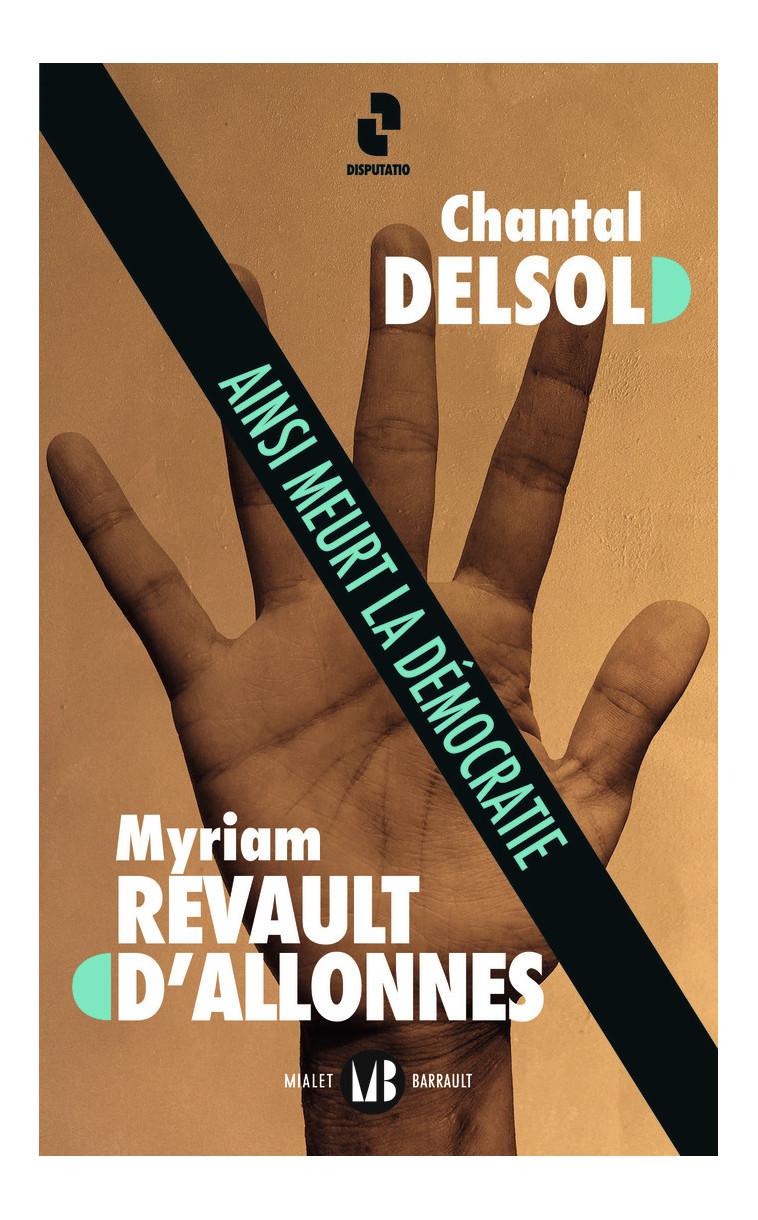 Ainsi meurt la démocratie - Chantal Delsol, Myriam Revault d'Allonnes - MIALET BARRAULT