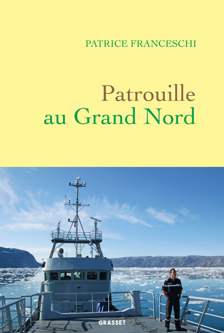 Patrouille au Grand Nord - Patrice Franceschi - GRASSET