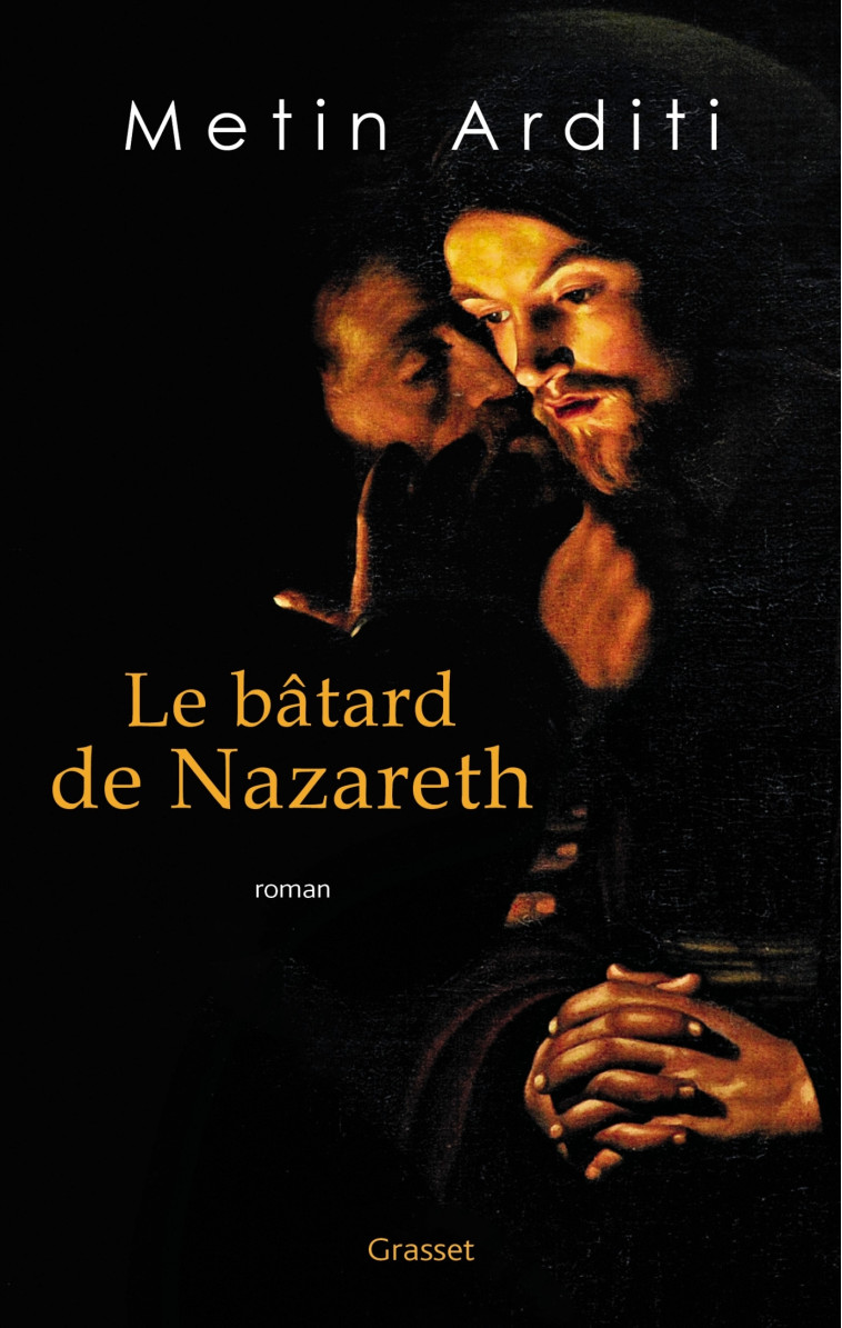 Le bâtard de Nazareth - Metin Arditi - GRASSET