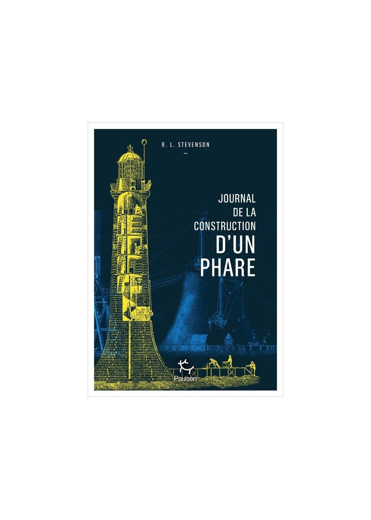 Journal de la construction d'un phare - Robert Louis Stevenson - PAULSEN