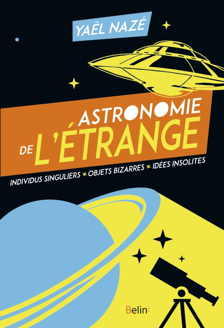 Astronomie de l'étrange - Yael Naze - BELIN