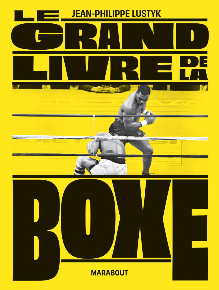 Le grand livre de la boxe - Jean-Philippe Lustyk - MARABOUT