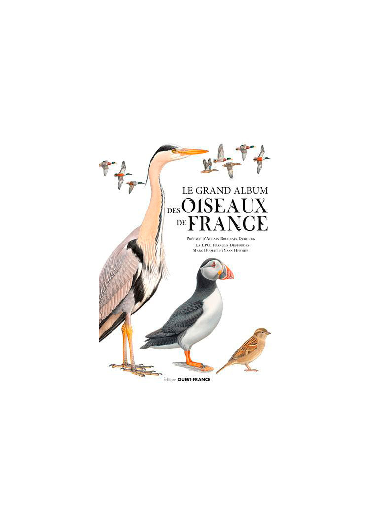 Le grand album des oiseaux de France - François Desbordes, collectif LPO - OUEST FRANCE