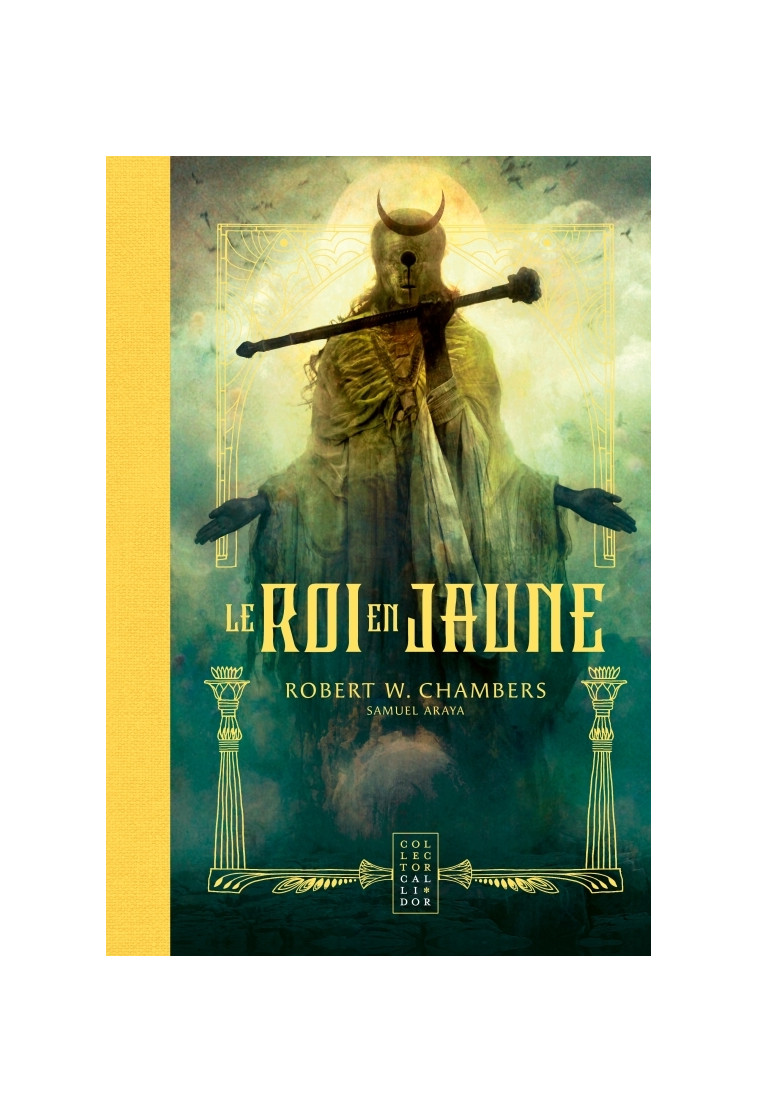 Le Roi en jaune - Robert W. Chambers, S. T. Joshi S. T. Joshi, Samuel Araya,  S. T. Joshi - CALLIDOR