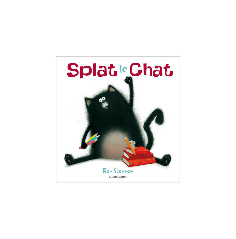 Splat le chat - Rob Scotton, Rose-Marie Vassallo-Villaneau - NATHAN