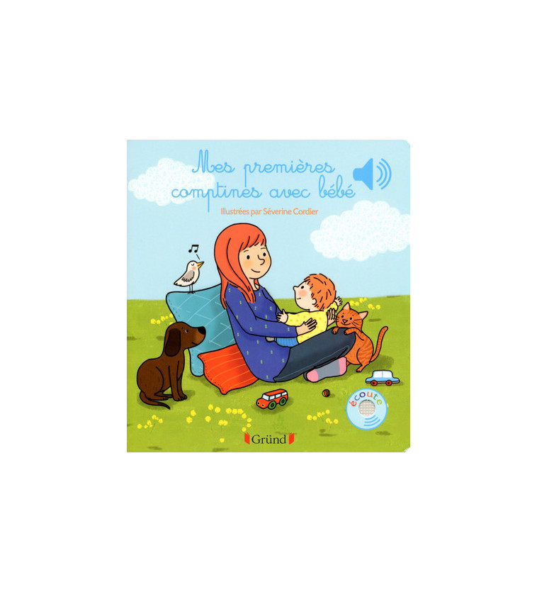 Mes premières comptines avec bébé - Livre sonore avec 6 puces - Dès 1 an - Séverine Cordier - GRUND