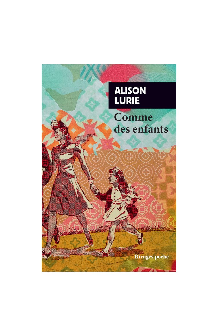 Comme des enfants - Alison Lurie, Gerard Piloquet, Marie-Claude Peugeot - RIVAGES