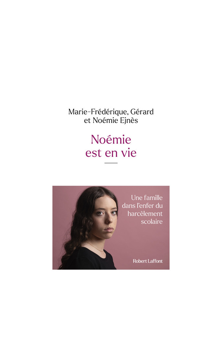 Noémie est en vie - Gérard Ejnes, Noémie EJNES, Marie-Frédérique EJNES, Éric Maitrot - ROBERT LAFFONT