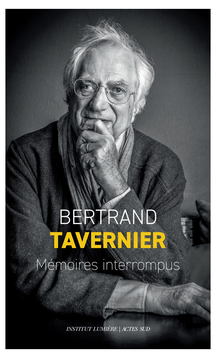 Mémoires interrompus - Bertrand Tavernier - ACTES SUD