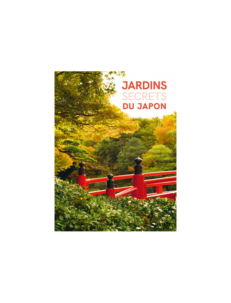 Jardins secrets du Japon - Francis Peeters - ULMER