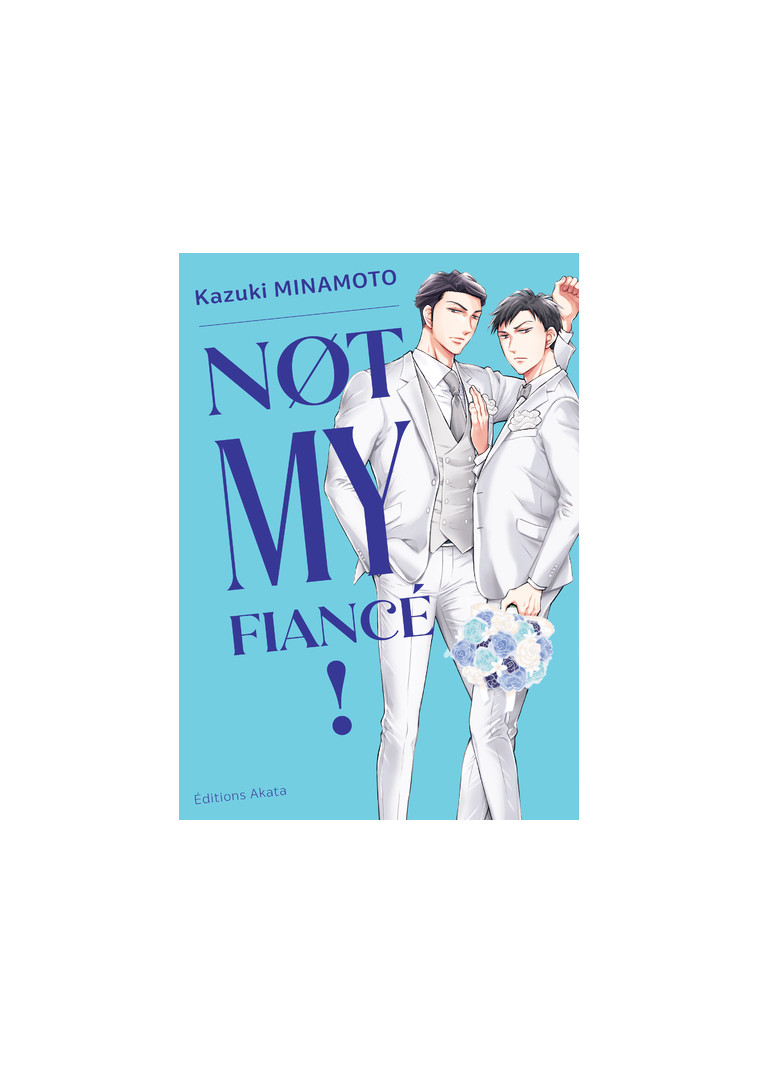 Not My Fiancé ! - (VF) - Anonyme Anonyme,  ANONYME , Kazuki Minamoto, Morgane Paviot - AKATA