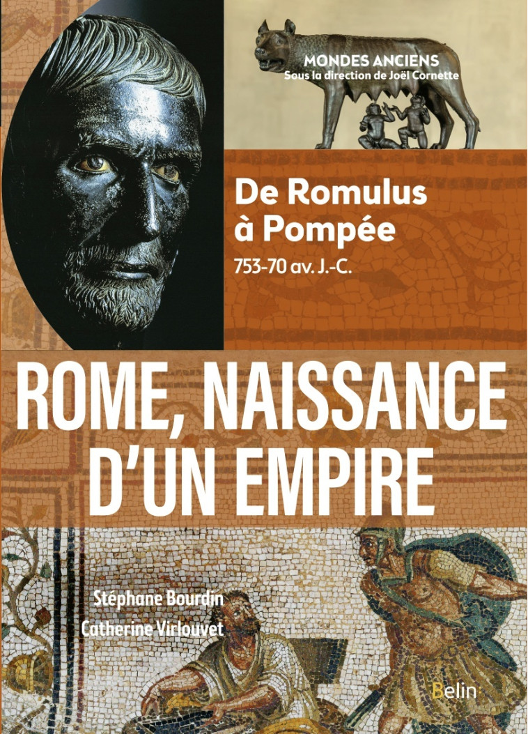 Rome, naissance d'un empire - Stéphane Bourdin, Catherine Virlouvet, Joël Cornette - BELIN