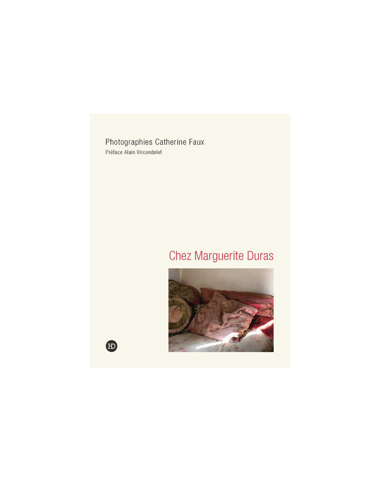 Chez Marguerite Duras - Catherine Faux, Alain Vircondelet - HENRY DOUGIER