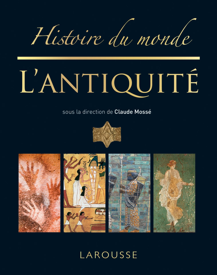 HISTOIRE DU MONDE DE L'ANTIQUITE -   - LAROUSSE