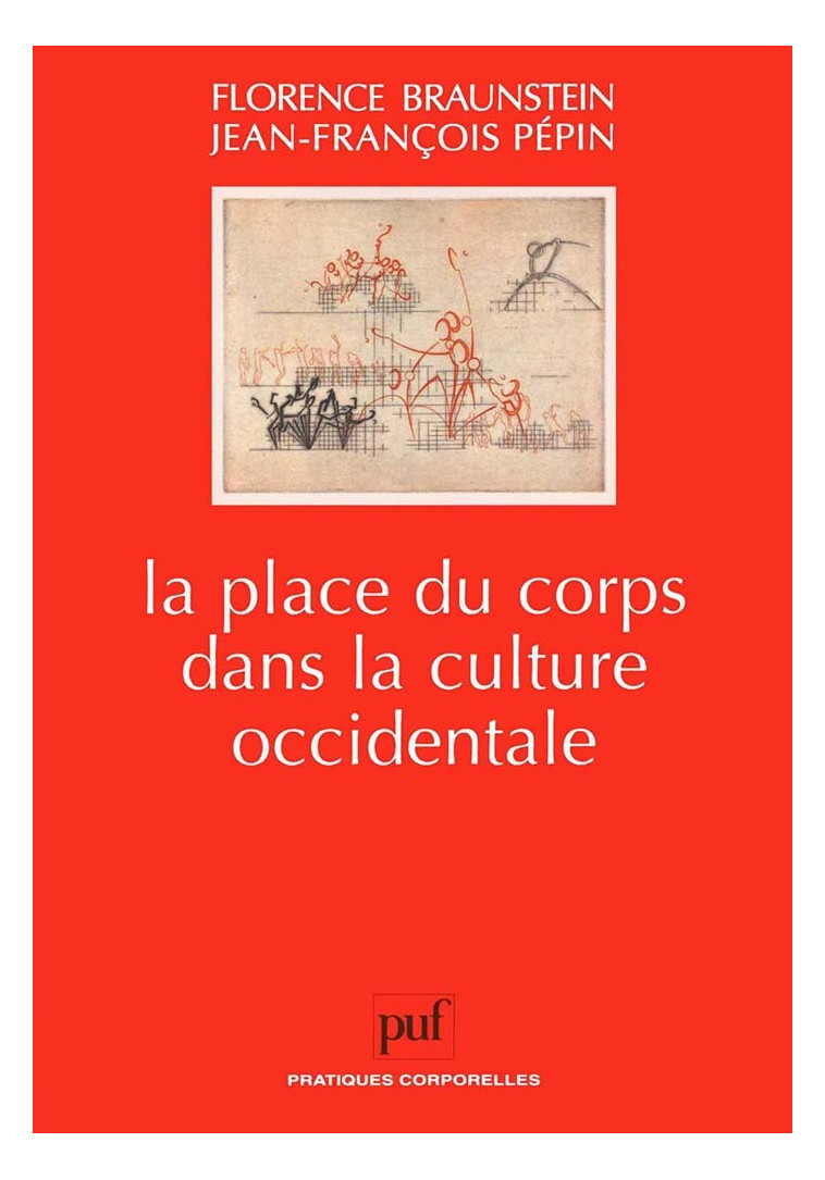 La place du corps dans la culture occidentale - Florence Braunstein - PUF