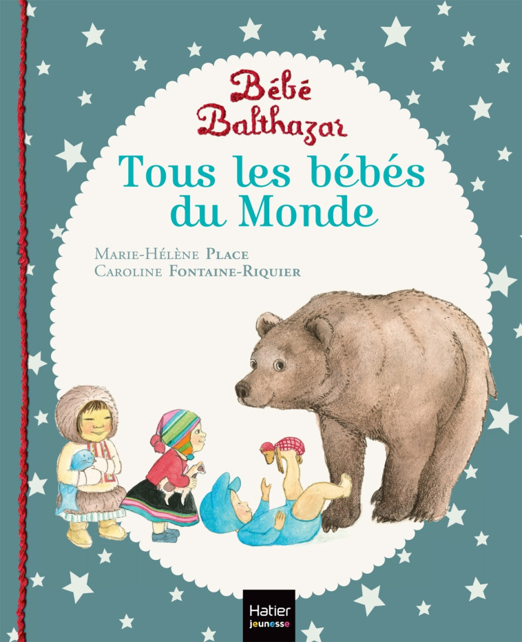 Bébé Balthazar - Tous les bébés du monde - Pédagogie Montessori 0/3 ans - Marie-Hélène Place, Caroline Fontaine-Riquier - HATIER JEUNESSE