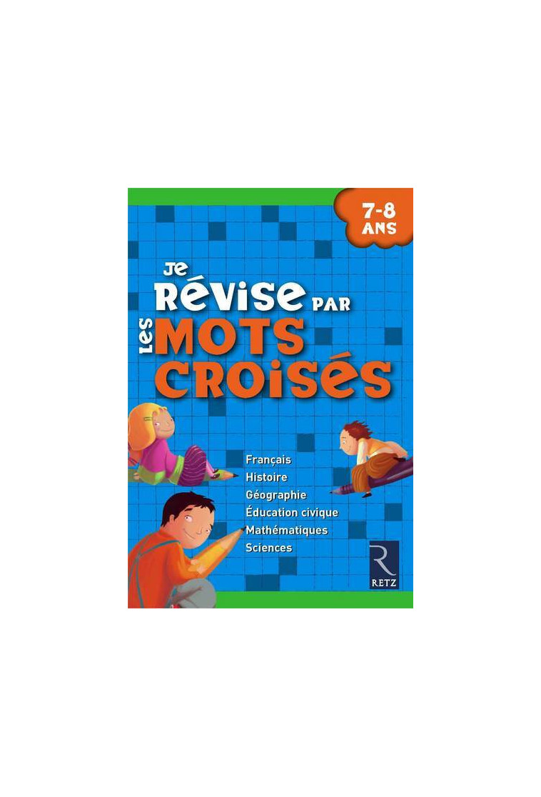 Je révise par les mots croisés - Francoise Bellanger, Christian Lamblin, Dorothée Jost - RETZ