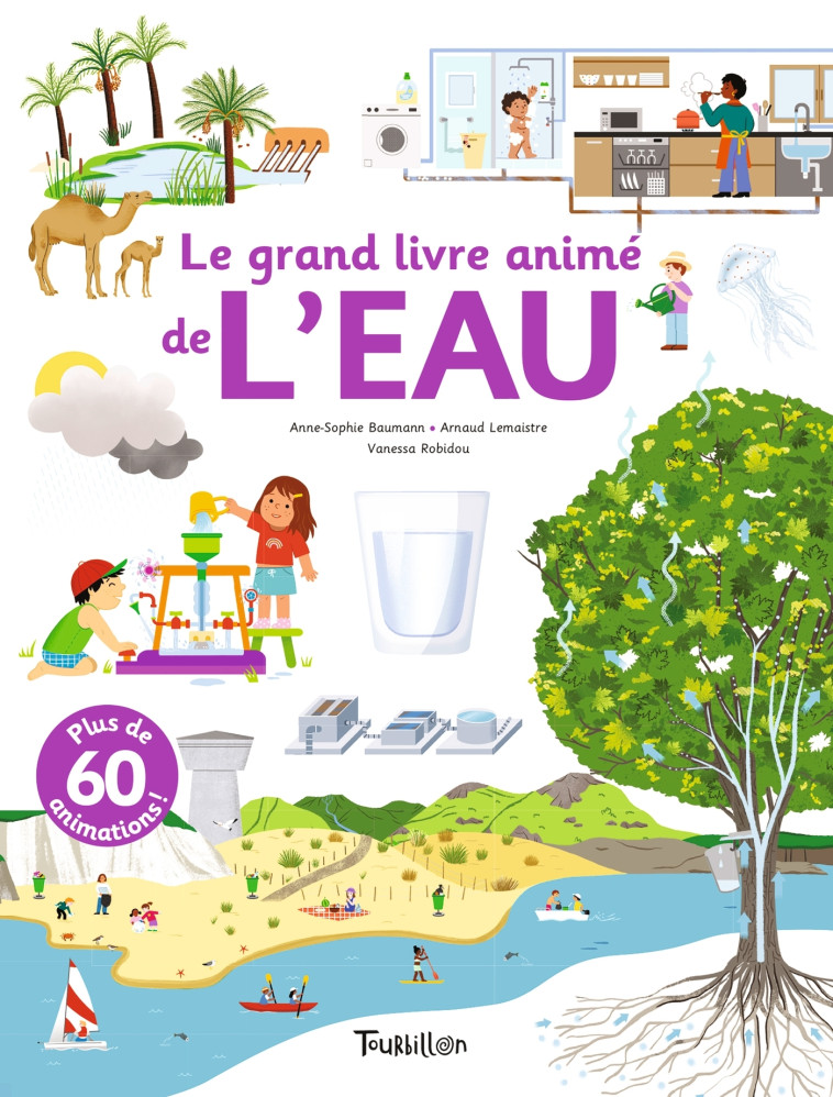 Le grand livre animé de l'eau - Anne-Sophie Baumann, Arnaud Lemaistre, Vanessa Robidou - TOURBILLON