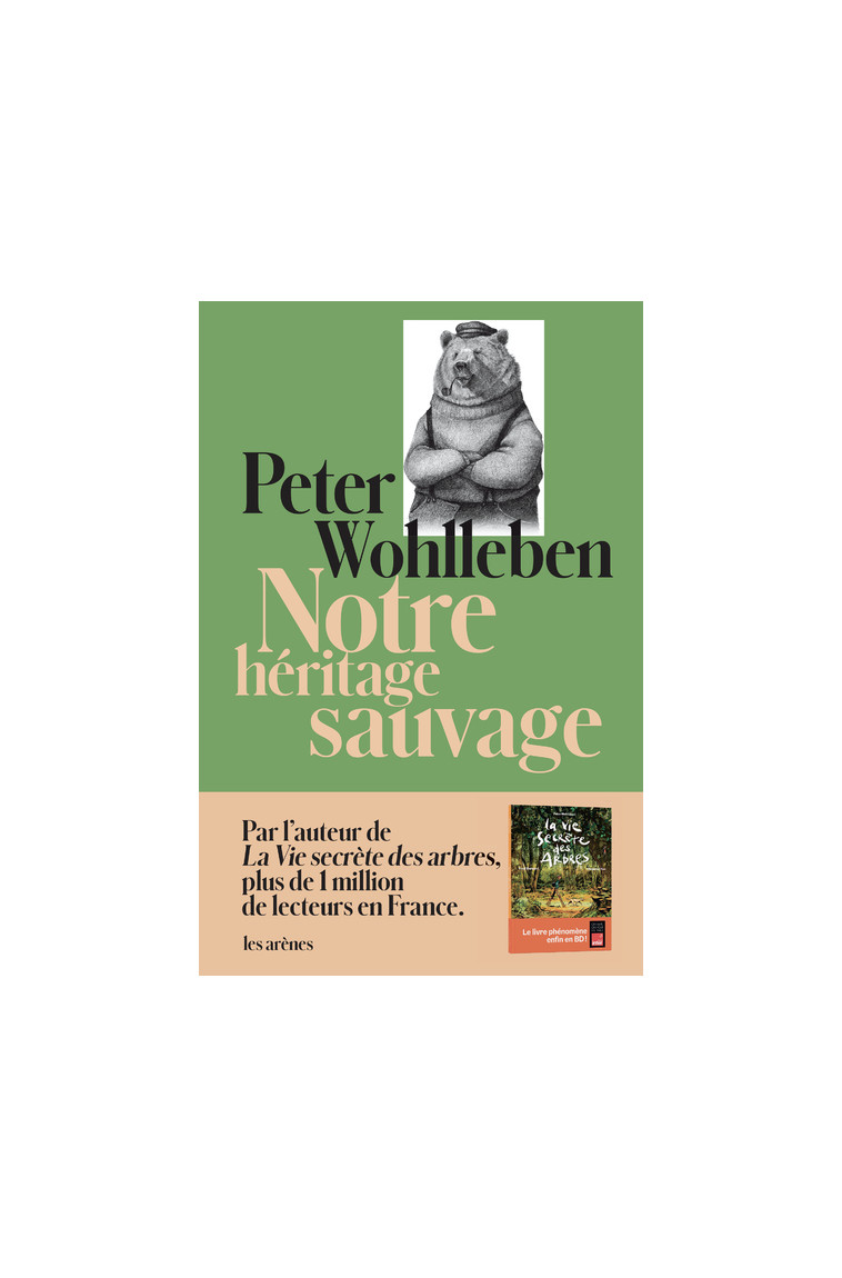 Notre héritage sauvage - Peter Wohlleben, Corinna Gepner - ARENES