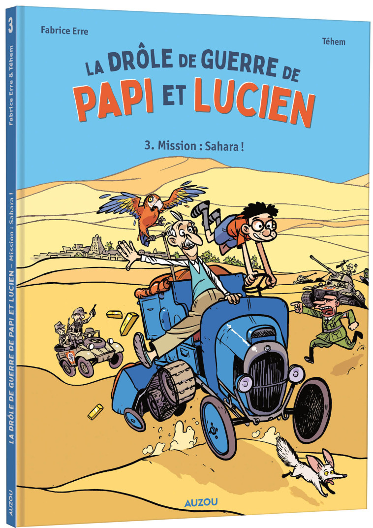 LA DRÔLE DE GUERRE DE PAPI ET LUCIEN - TOME 3 - MISSION : SAHARA ! - Tehem Tehem, Fabrice Erre - AUZOU