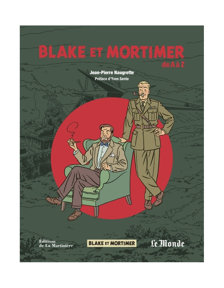 Blake et Mortimer de A à Z - Jean-Pierre Naugrette,  Scriptor Biz srl, Yves SENTE - MARTINIERE BL