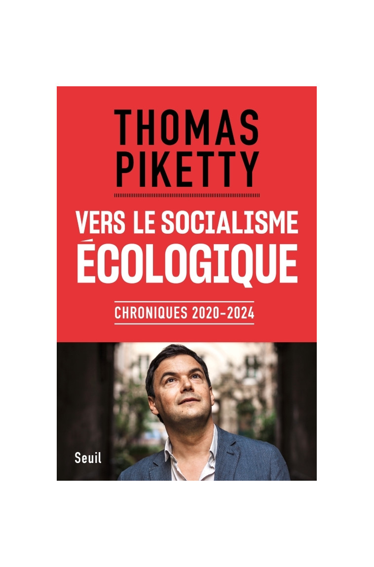 Vers le socialisme écologique - Thomas Piketty - SEUIL