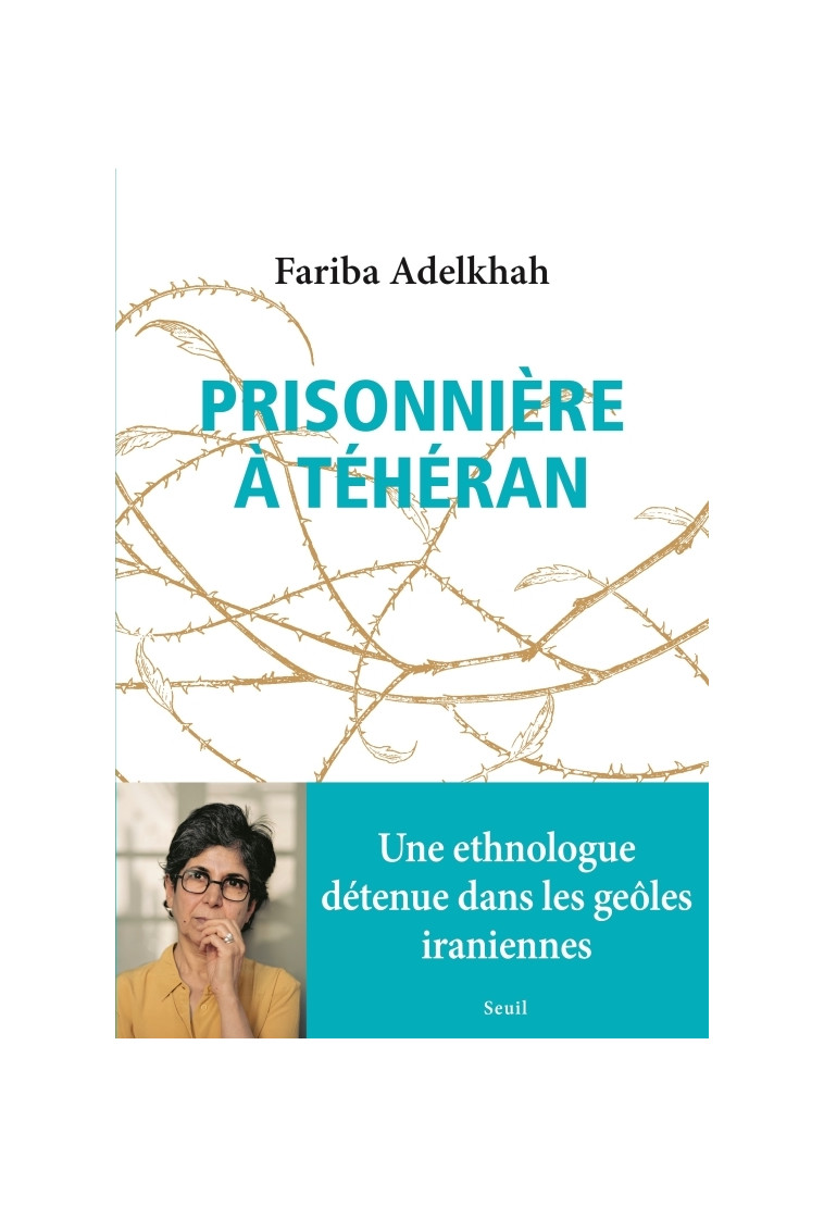 Prisonnière à Téhéran - Fariba Adelkhah - SEUIL