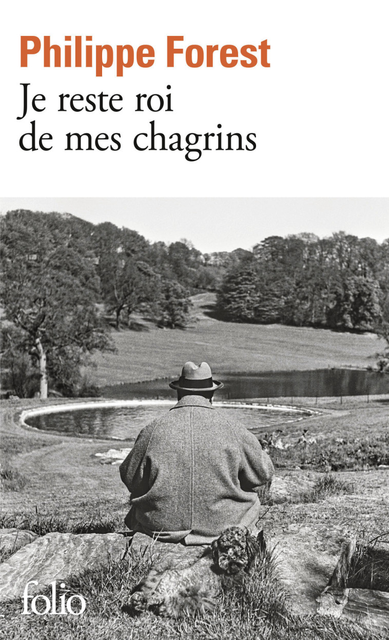 Je reste roi de mes chagrins -  PHILIPPE FOREST, Philippe Forest - FOLIO