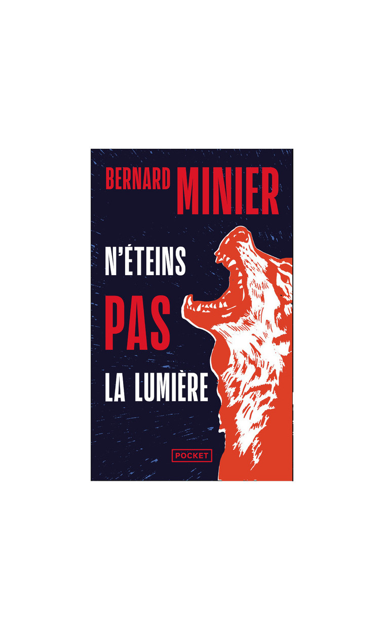 N'éteins pas la lumière - Bernard Minier - POCKET