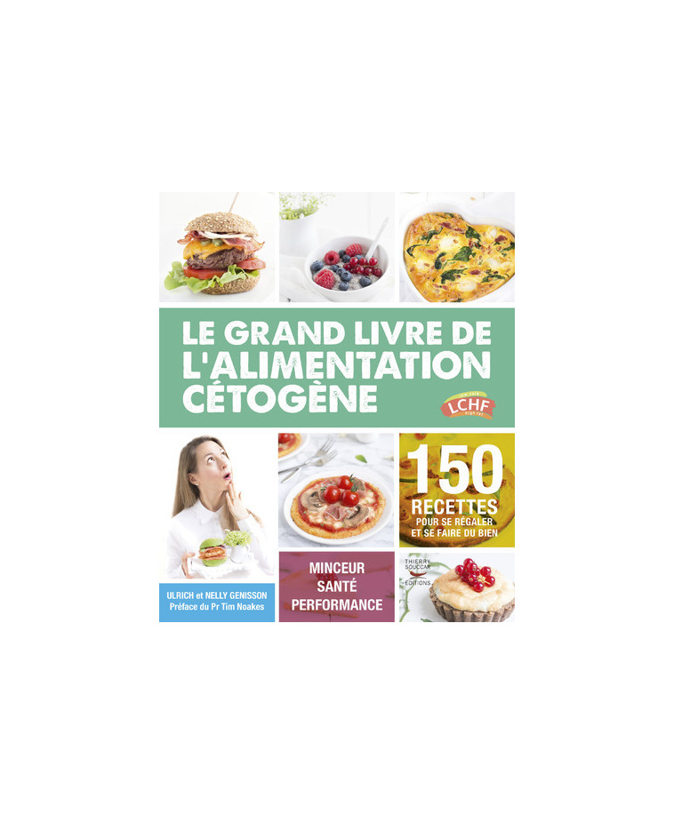 Le grand livre de l'alimentation cétogène - Ulrich Genisson, Tim Noakes, Nelly Genisson - THIERRY SOUCCAR