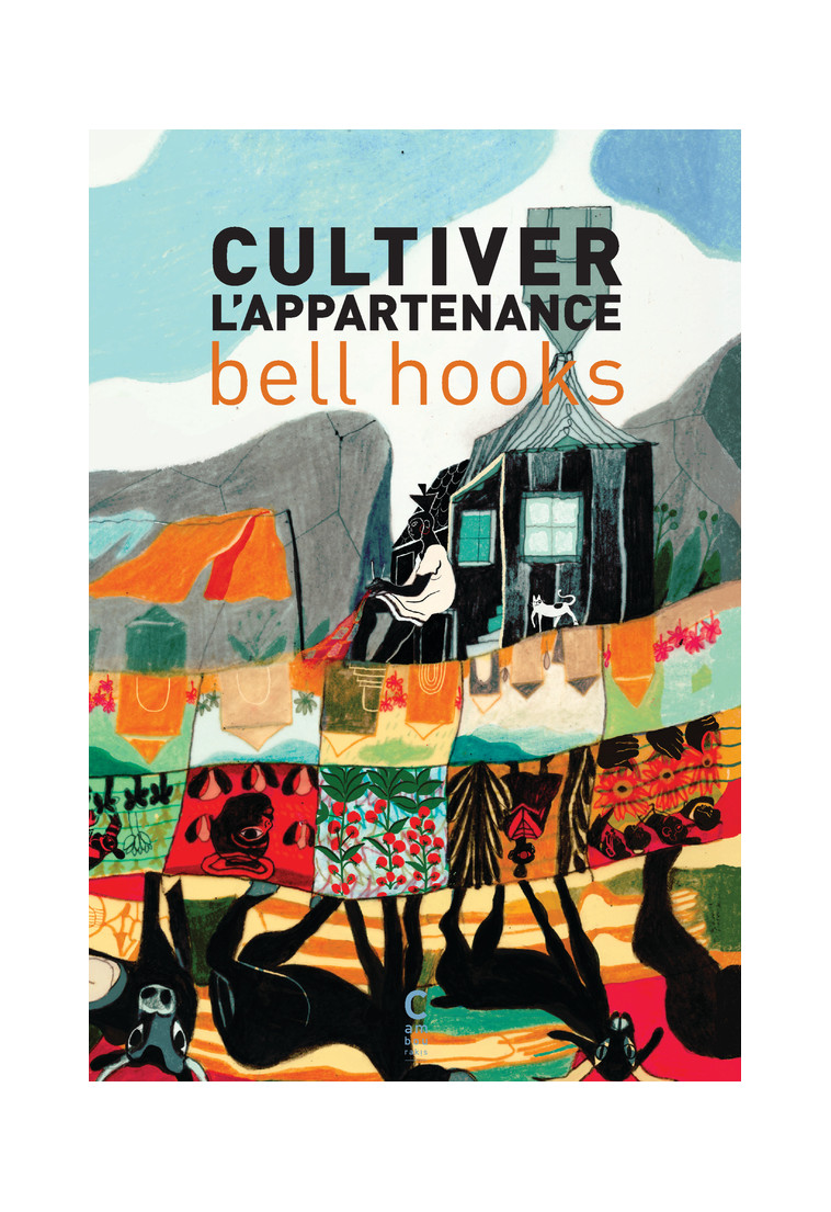 Cultiver l'appartenance - Bell Hooks, Fania Noël, Noémie Grunenwald, Isabelle Cambourakis - CAMBOURAKIS