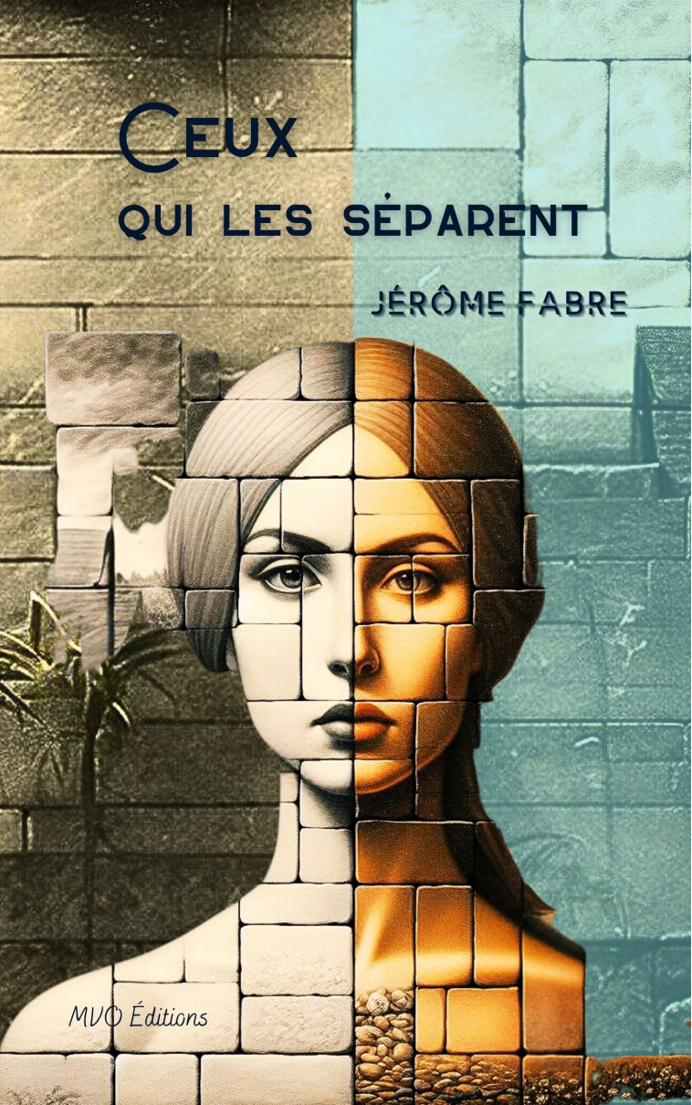 Ceux qui les séparent - Jérome Fabre - MVO EDITIONS