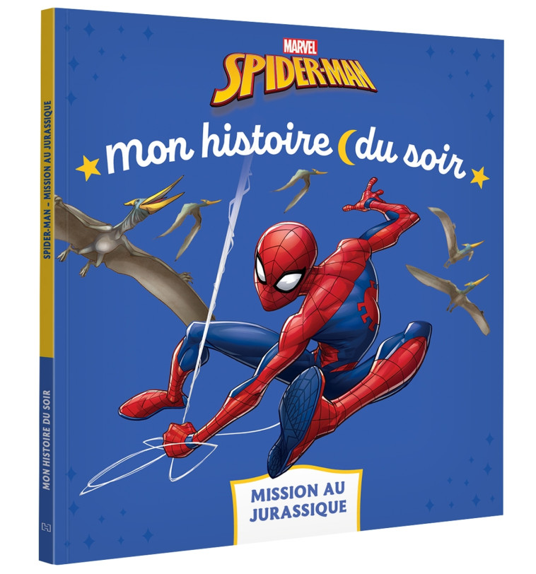 SPIDER-MAN - Mon histoire du soir - Mission au Jurassique - MARVEL - XXX - DISNEY HACHETTE