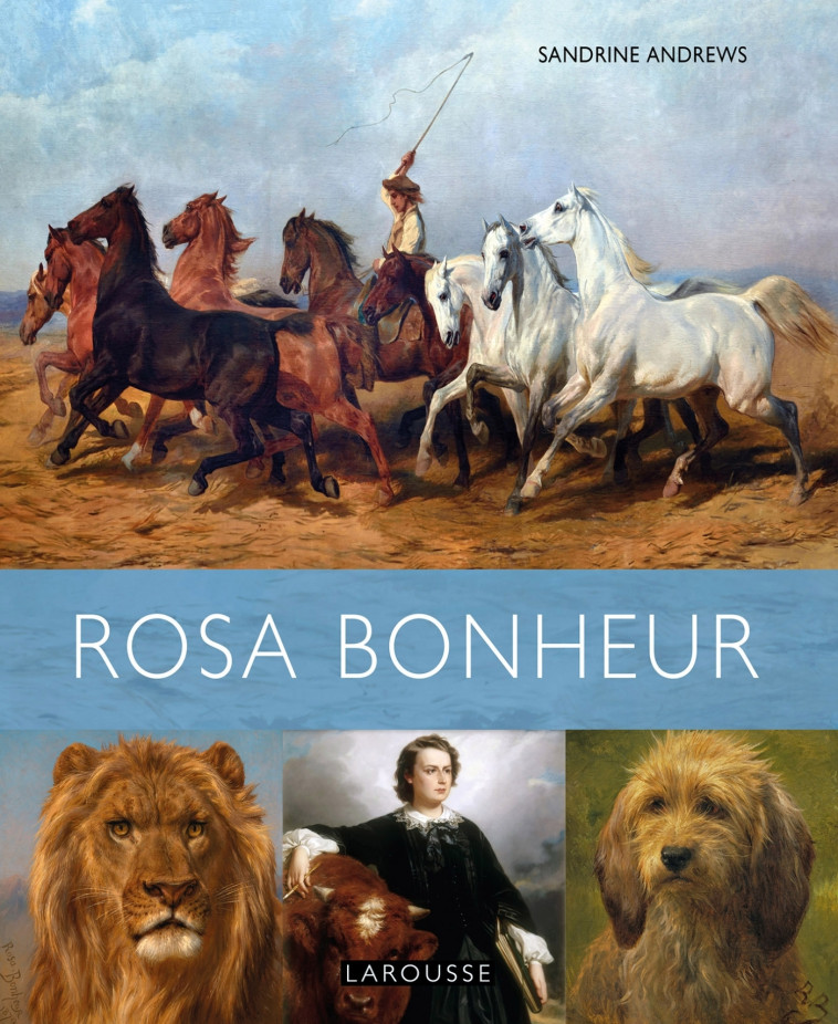 ROSA BONHEUR - Sandrine Andrews - LAROUSSE