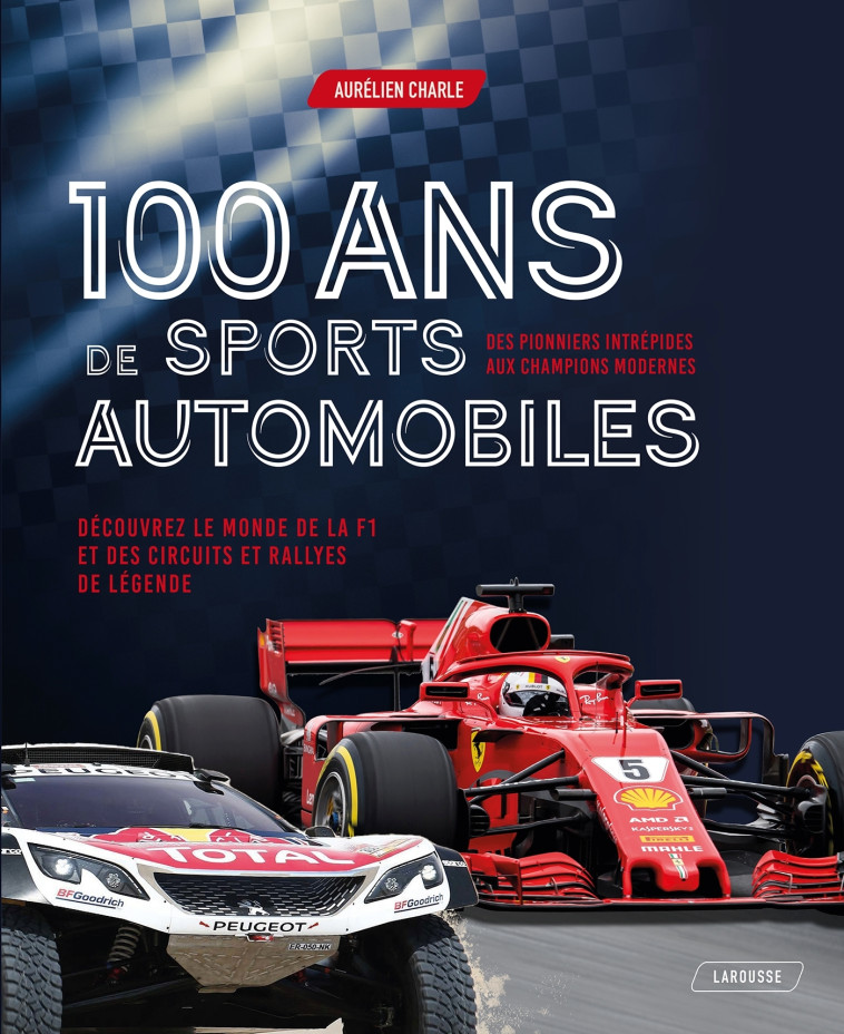 100 ANS DE SPORTS AUTOMOBILES -  Collectif - LAROUSSE