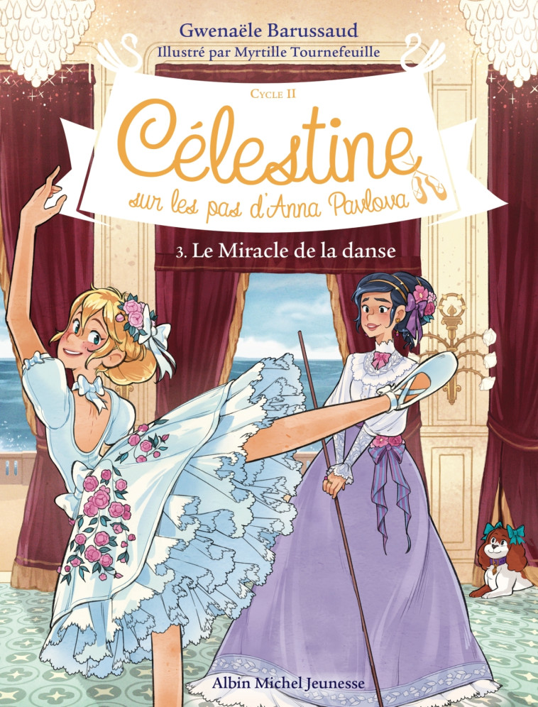 Célestine C2 T3 Le Miracle de la danse - Gwenaële Barussaud, Myrtille Tournefeuille - ALBIN MICHEL