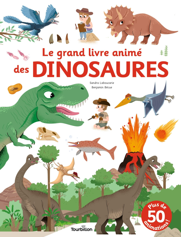 Le grand livre animé des dinosaures - Sandra Laboucarie, Benjamin Bécue - TOURBILLON