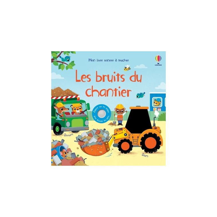 Les bruits du chantier - Mon livre sonore à toucher - Dès 1 an - Sam Taplin, Federica Iossa, Véronique Duran, Matt Durber, Anthony Marks - USBORNE